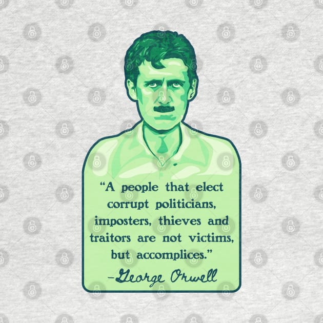 George Orwell Portrait and Quote by Slightly Unhinged